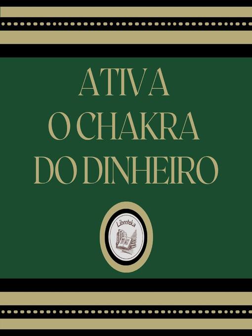 Title details for Ativa o Chakra do Dinheiro by LIBROTEKA - Wait list